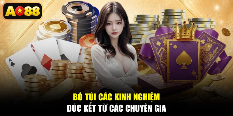 Bỏ túi các kinh nghiệm đúc kết từ các chuyên gia