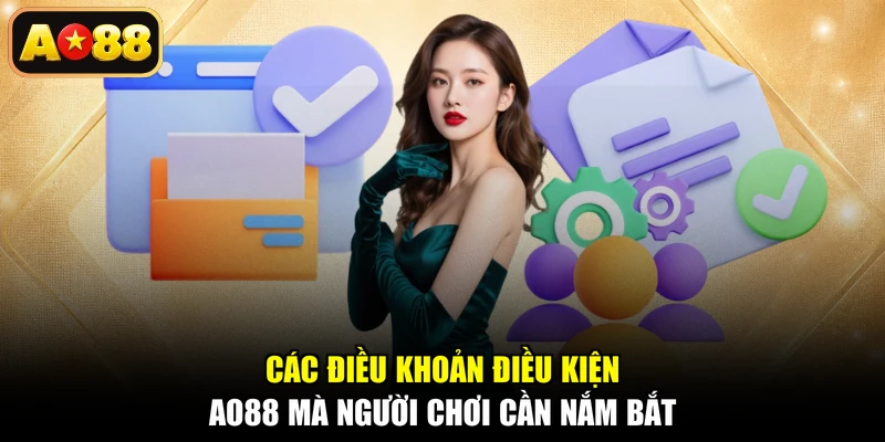 Các điều khoản điều kiện AO88 mà người chơi cần nắm bắt
