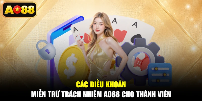 Các điều khoản miễn trừ trách nhiệm AO88 cho thành viên