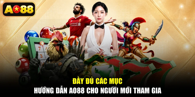 Đầy đủ các mục hướng dẫn AO88 cho người mới tham gia