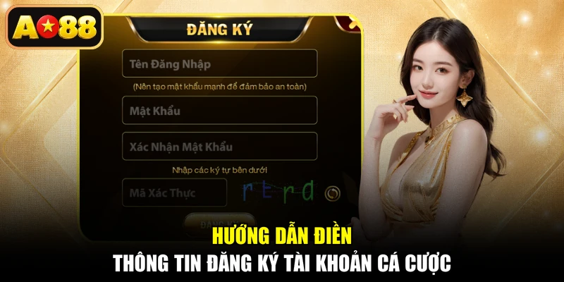 Hướng dẫn điền thông tin đăng ký tài khoản cá cược