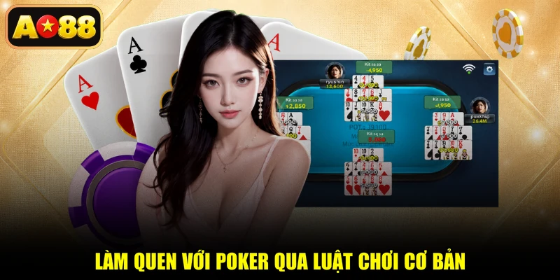 Làm quen với poker qua luật chơi cơ bản