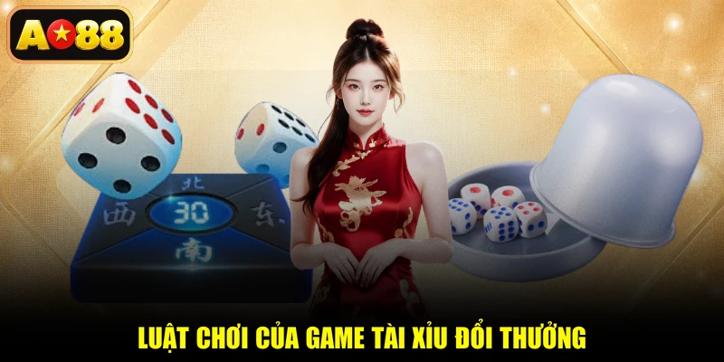 Luật chơi của game tài xỉu đổi thưởng