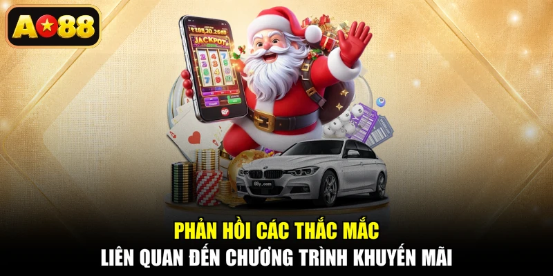 Phản hồi các thắc mắc liên quan đến chương trình khuyến mãi