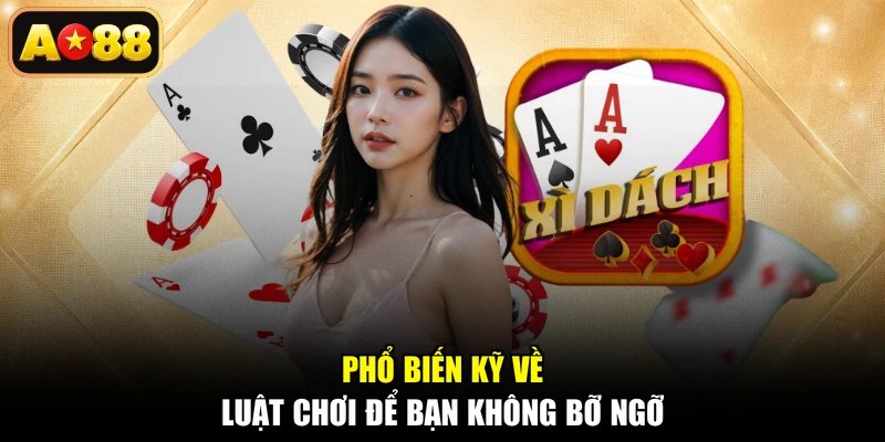Phổ biến kỹ về luật chơi để bạn không bỡ ngỡ