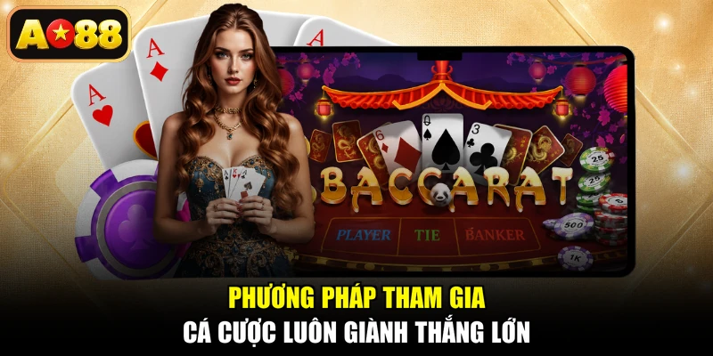 Phương pháp tham gia cá cược luôn giành thắng lớn