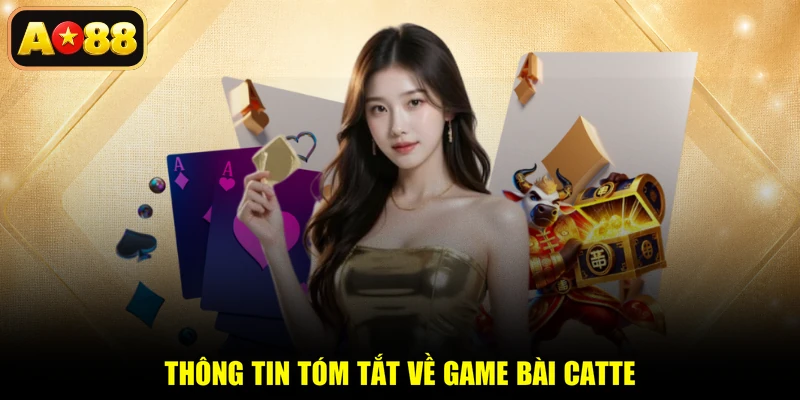 Thông tin tóm tắt về game bài Catte