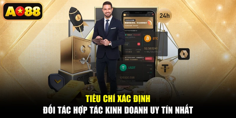 Tiêu chí xác định đối tác hợp tác kinh doanh uy tín nhất