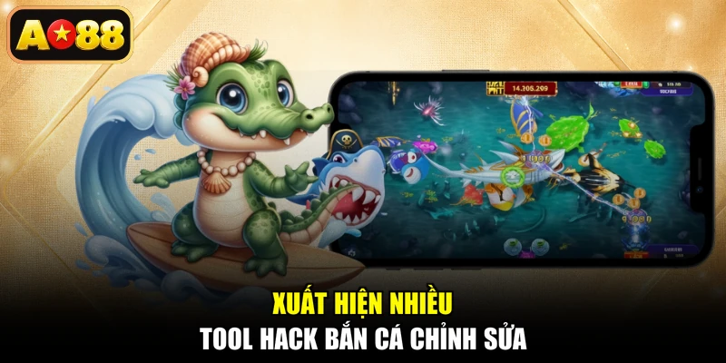 Xuất hiện nhiều tool hack bắn cá chỉnh sửa